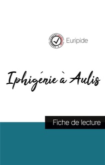 Iphigénie à Aulis, d'Euripide - fiche de lecture