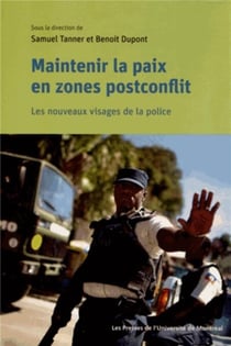 Maintenir la paix en zones postconflit - les nouveaux visages de la police
