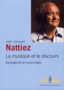 La musique et le discours - apologie de la musicologie