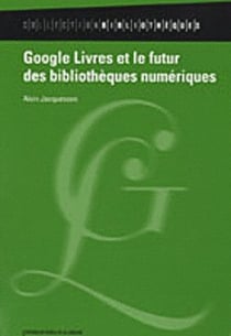 Google Livres et le futur des bibliothèques numériques