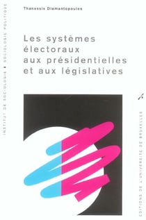 Les systèmes électoraux aux présidentielles et aux législatives
