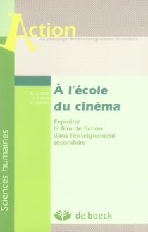 À l'école du cinéma - exploiter le film de fiction dans l'enseignement secondaire