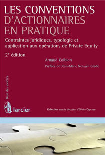Les conventions d'actionnaires en pratique - contraintes juridiques, typologie et application aux opérations de Private Equity (2e édition)