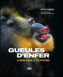 Gueules d'enfer : Le règne animal et ses mystères
