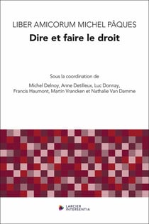 Liber Amicorum Michel Pâques - Dire et faire le droit