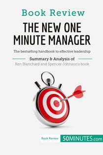 Book Review: The New One Minute Manager by Kenneth Blanchard and Spencer Johnson : The bestselling handbook to effective leadership