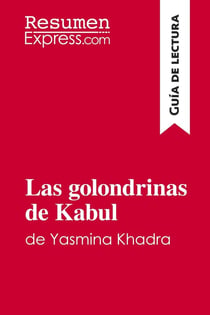 Las golondrinas de Kabul de Yasmina Khadra (Guia de lectura) : Resumen y analisis completo