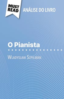 O Pianista de Wladyslaw Szpilman (Analise do livro) : Analise completa e resumo pormenorizado do trabalho