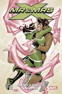 X-Men - Mr & Mrs X Tome 2 : Gambit & Malicia à jamais