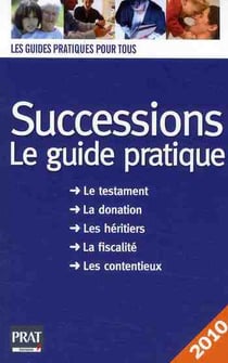 Successions - le guide pratique (édition 2010)