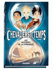 Les chevaliers du temps t.1 - les mystères de la pyramide