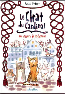 Le chat du cardinal t.1 - au secours de Richelieu !