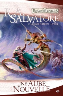 Les Royaumes Oubliés - la légende de Drizzt Tome 10 : une aube nouvelle