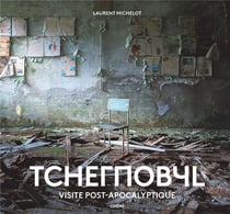 Tchernobyl - visite post-apocalyptique