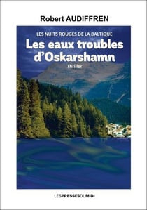 Les eaux troubles d'Orskarshamn : les nuits rouges de la Baltique