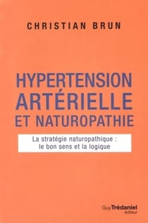 Hypertension artérielle et naturopathie - la stratégie naturopathique : le bon sens et la logique