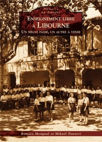 Enseignement libre à Libourne - un siècle passé, un autre à venir