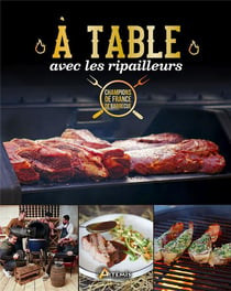 À table avec les ripailleurs : champions de France de barbecue