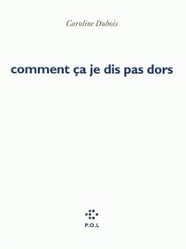 Comment ça je dis pas dors