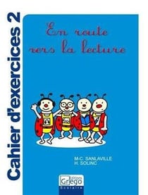 En route vers la lecture - cahier d'exercices t.2