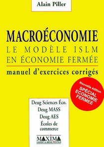 Macroéconomie : le modèle islm en économie fermée - manuel d'exercices corrigés