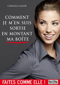 Comment je m'en suis sortie en montant ma boîte
