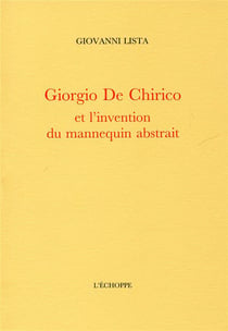 Giorgio de Chirico et l'invention du mannequin abstrait