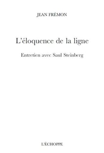 L'éloquence de la ligne : entretien avec Saul Steinberg