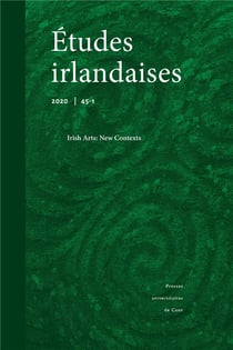 Études irlandaises, n° 45-1/2020 : Irish Arts: New Contexts