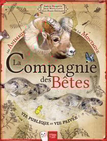La compagnie des bêtes - les animaux de la montagne - vie publique et vie privée