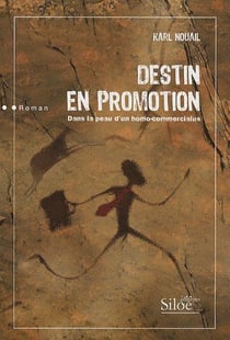 Destin en promotion - dans la peau d'un homo-commercialus