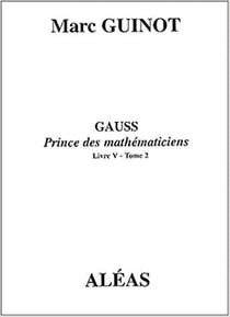 Gauss : prince des mathématiciens livre 5 t.2