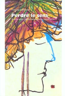 Perdre le sens - essai de lecture des premières nouvelles cortazariennes