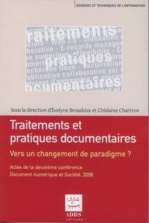 Traitements et pratiques documentaires, vers un changement de paradigme ? - actes de la deuxieme con