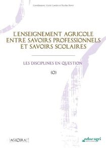 L'enseignement agricole entre savoirs professionnels et savoirs scolaires - les disciplines en question