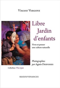 Libre jardin d'enfants - vivre et penser une culture naturelle