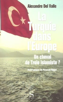 La turquie dans l'europe - un cheval de troie islamiste ?