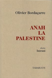 ANAH LA PALESTINE - Olivier Bordaçarre
