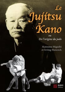 Le jujitsu kano : Ou de l'origine du judo