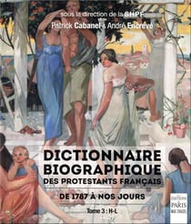 Dictionnaire biographique des protestants français de 1787 à nos jours Tome 3 : H-L