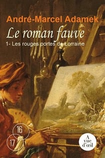 Le roman fauve t.1 - les rouges portes de lorraine