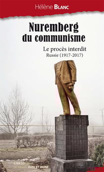 Le Nuremberg du communisme - le procès interdit - Russie (1917-2017)