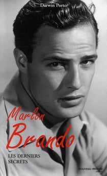 Marlon Brando (1924-2004) - les derniers secrets