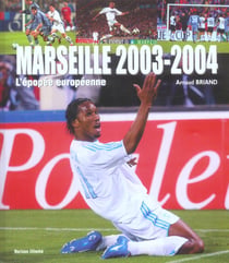 Marseille 2003-2004 - l'epopee europeenne