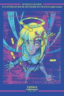 Cahiers Robinson : Science-fiction et littérature de jeunesse en France (1980-2020)