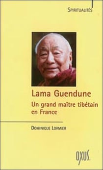 Lama Guendune - un grand maître tibétain en France