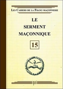 Le serment maçonnique Tome 15