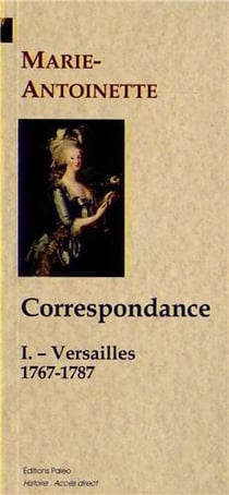 Correspondance Tome 1 - Versailles - 1767-1787