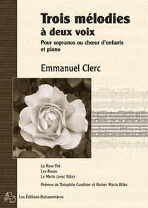 Trois mélodies à deux voix pour sopranos ou choeur d'enfants et piano