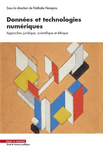 Données et technologies numériques - approches juridique, scientifique et éthique